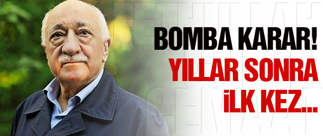 Fethullah Gülen'den bomba karar!