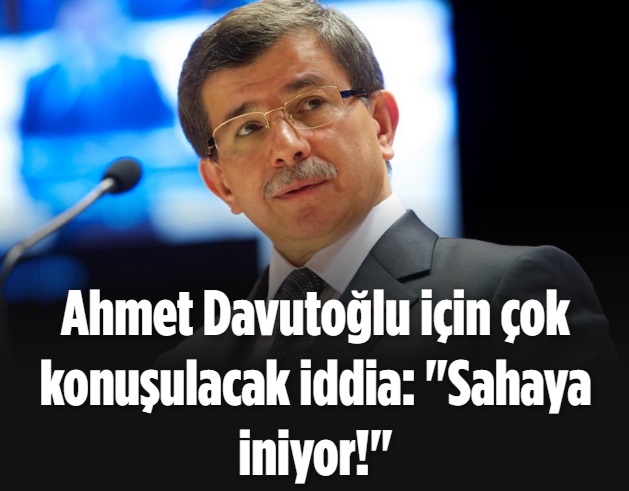 Ahmet Davutoğlu için çok konuşulacak iddia: 