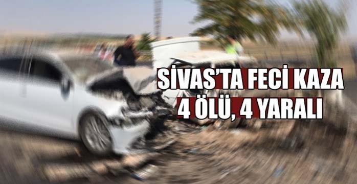 Sivas'ta iki otomobil çarpıştı 4 ölü, 4 yaralı