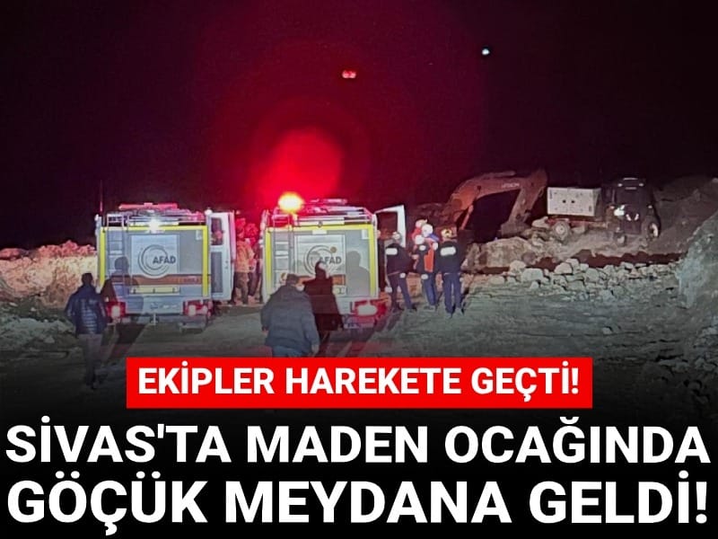 Sivas'ta demir madeni ocağında göçük!