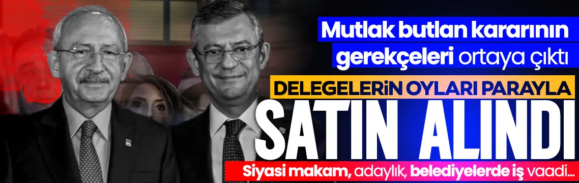 CHP'de mutlak butlan kararının gerekçeleri ortaya çıktı!