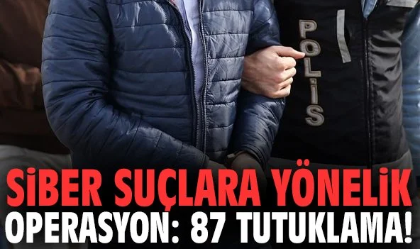 Sivas dahil 17 ilde siber operasyon: 87 tutuklama