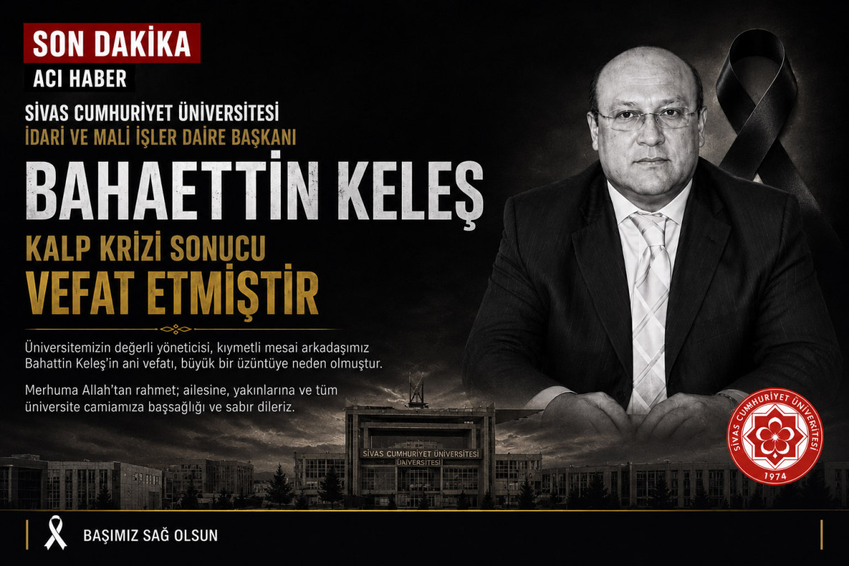 Üzüzü kayıp: SCÜ İdari ve Mali İşler Daire Başkanı Bahaettin Keleş hayatını kaybetti