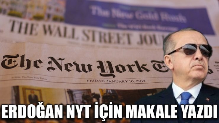 Erdoğan NYT için makale yazdı