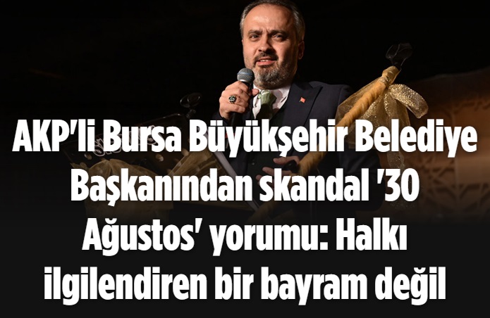 AKP'li başkandan 30 Ağustos skandalı