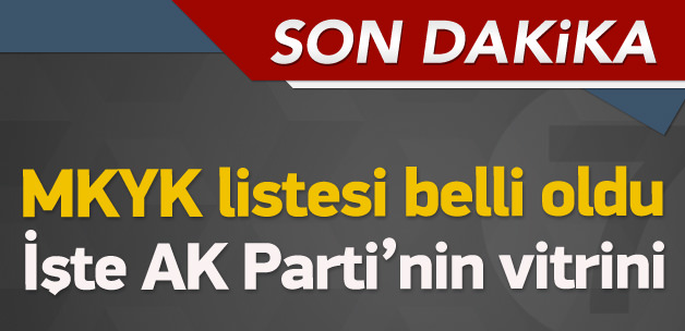 AK Parti 5. Olağan Kongresi MKYK listesi belli oldu