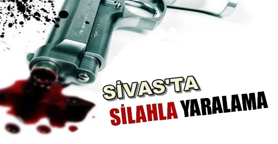 Sivas'ta Silahla 2 Yaralama