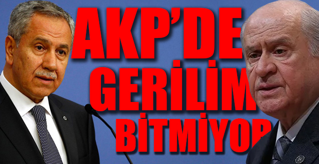 Arınç ve Bahçeli, AKP'yi böldü!