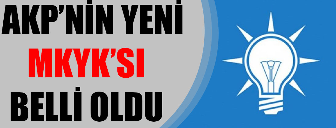 AKP’nin yeni MKYK’sı belli oldu: Bakanlar listede yok