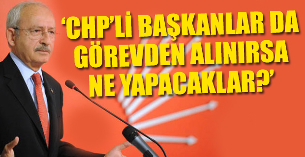 CHP Lideri 'kayyumlar' hakkında ilk kez konuştu