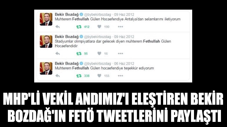 MHP’li vekil Andımız’ı eleştiren Bekir Bozdağ’ın FETÖ tweetlerini paylaştı