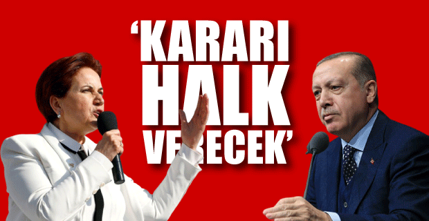 Akşener’den Erdoğan’a yanıt