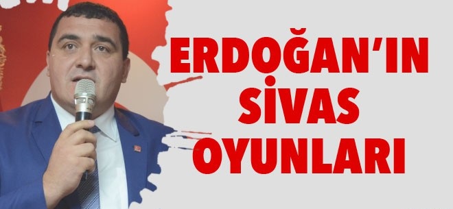 Erdoğan'ın Sivas Oyunları!
