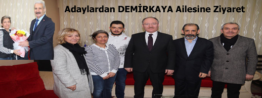 AK PARTİ ADAYI BİLGİN VE MHP ADAYI ER’den DEMİRKAYA AİLESİNE ZİYARET