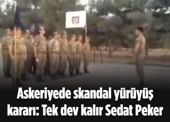Askeriyede skandal yürüyüş kararı: Tek dev kalır Sedat Peker