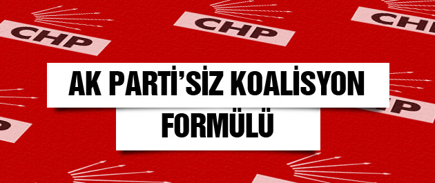 CHP'den AK Parti'siz koalisyon formülü