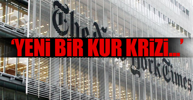 New York Times’tan Türkiye ekonomisi yorumu
