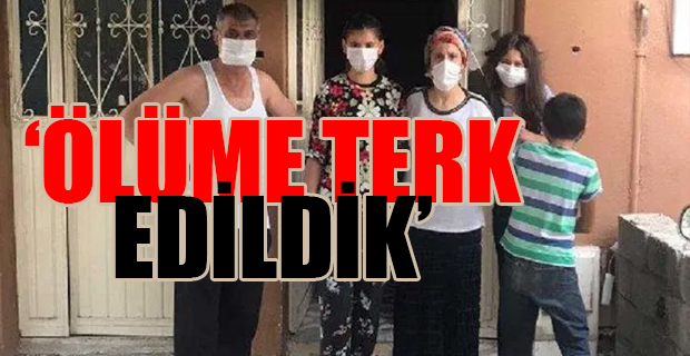 Erzincan'da koronavirüse yakalanan 10 kişilik ailenin isyanı