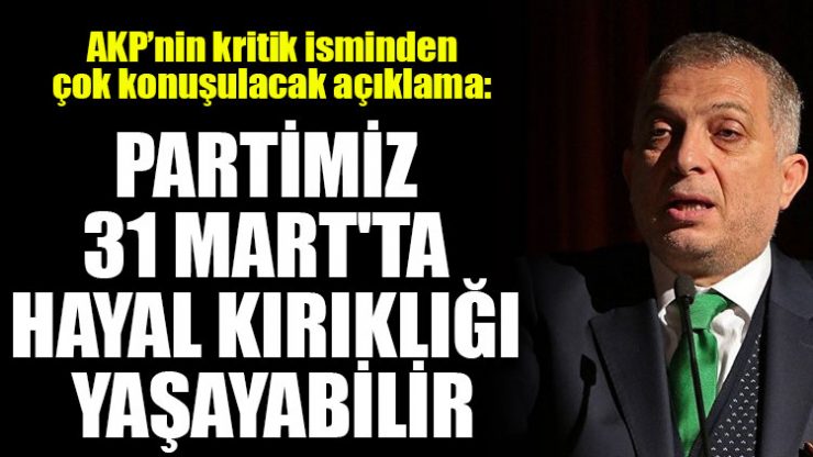 AKP’li Metin Külünk: Partimiz 31 Mart’ta hayal kırıklığı yaşayabilir